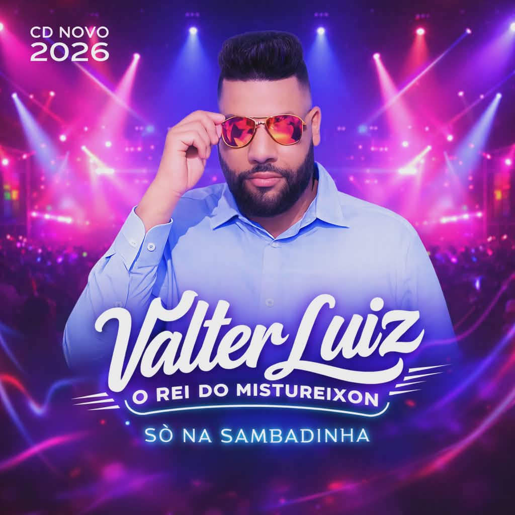 VALTER LUIZ O REI DO MISTUREIXON CD NOVO 2026 SÓ NA SAMBADINHA